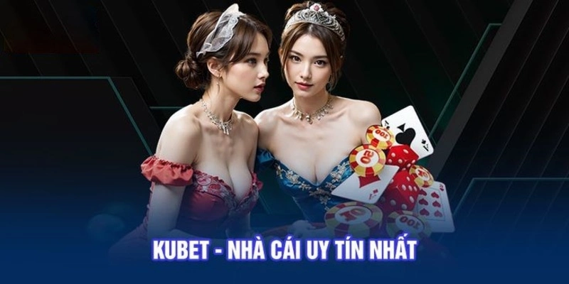 Nhà cái uy tín Kubet